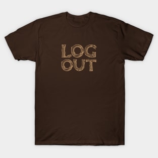 Log Out T-Shirt